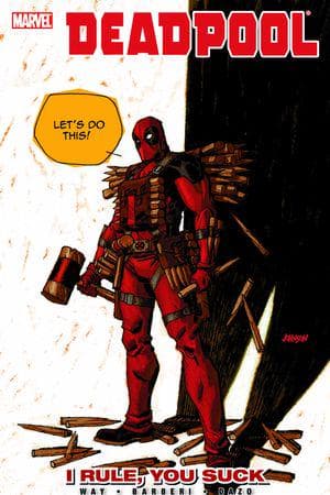 Deadpool Vol. 6: I Rule, You Suck TPB (Trade Paperback)