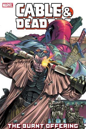 Cable & Deadpool Vol. 2: The Burnt Offering (Trade Paperback)