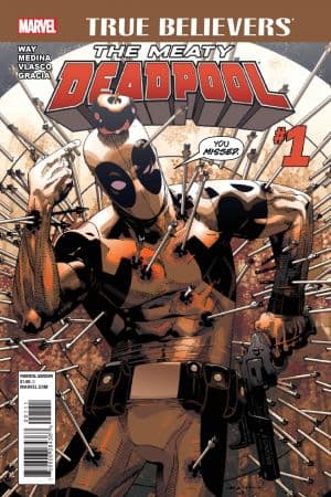 TRUE BELIEVERS: THE MEATY DEADPOOL 1 (2016) #1