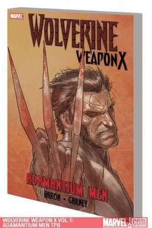 Wolverine Weapon X Vol. 1: Adamantium Men (Trade Paperback)