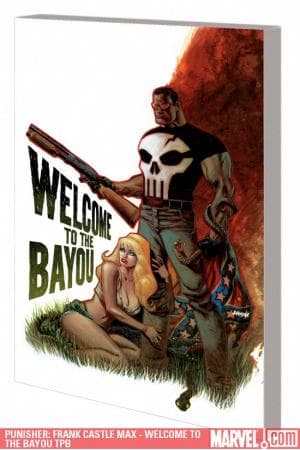 Punisher: Frank Castle Max - Welcome to the Bayou (Trade Paperback)
