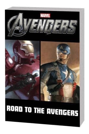 AVENGERS: ROAD TO MARVEL'S THE AVENGERS TPB (Trade Paperback)