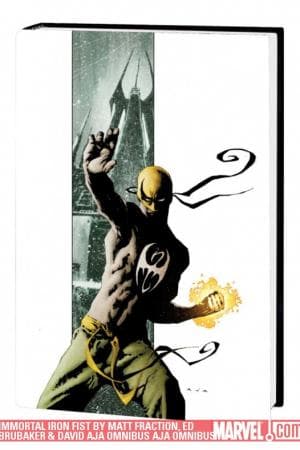 Immortal Iron Fist by Matt Fraction, Ed Brubaker & David Aja (Hardcover)