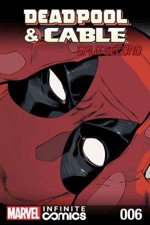 Deadpool & Cable: Split Second Infinite Comic (2015) #6