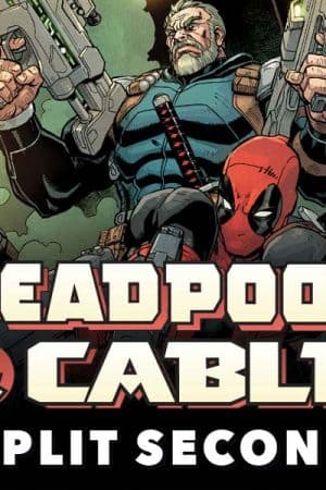 Deadpool & Cable: Split Second (2015 - 2016)