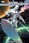 SILVER SURFER: IN THY NAME TPB (Trade Paperback) cover