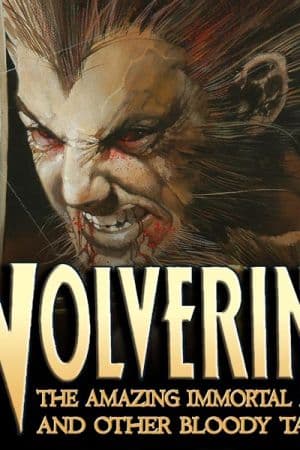 Wolverine: The Amazing Immortal Man & Other Bloody Tales (2008)