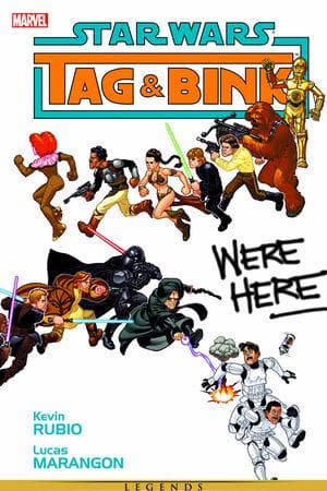 STAR WARS: TAG & BINK WERE HERE (Trade Paperback)
