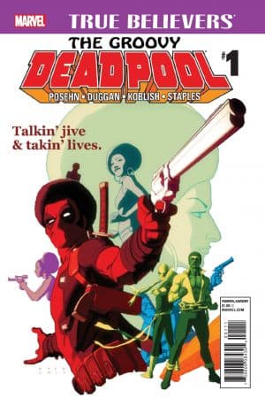TRUE BELIEVERS: THE GROOVY DEADPOOL 1 (2016) #1