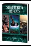 SHATTERED HEROES HC (Trade Paperback) cover