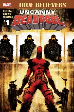 TRUE BELIEVERS: UNCANNY DEADPOOL 1 (2016) #1