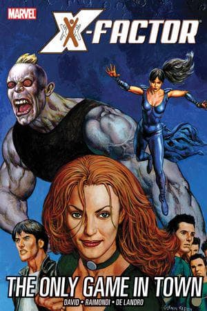 X-FACTOR: THE ONLY GAME IN TOWN (Trade Paperback)