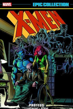 X-Men Epic Collection: Proteus (Trade Paperback)
