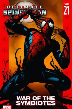 Ultimate Spider-Man Vol. 21: War of the Symbiotes (Trade Paperback)