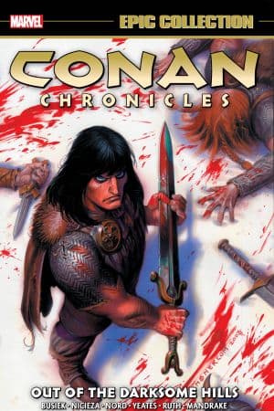 Conan Chronicles Epic Collection: Out of The Darksome Hills (Trade Paperback)