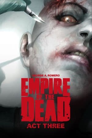 George Romero's Empire of the Dead: Act Three (2015)