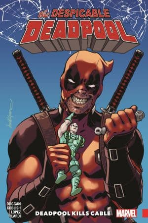 Despicable Deadpool Vol. 1: Deadpool Kills Cable (Trade Paperback)