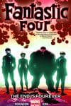 Fantastic Four Vol. 4: The End Is Fourever (Trade Paperback) cover