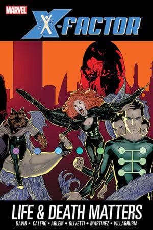 X-FACTOR: LIFE AND DEATH MATTERS (Trade Paperback)