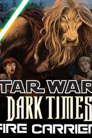 Star Wars: Dark Times - Fire Carrier (2013)