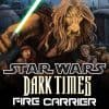 Star Wars: Dark Times - Fire Carrier (2013)