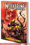 WOLVERINE: DANGEROUS GAMES (Trade Paperback) cover