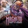 Magneto: Not a Hero (2011 - 2012)