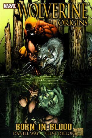 WOLVERINE: ORIGINS - BORN IN BLOOD (Trade Paperback)