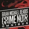 BRIAN MICHAEL BENDIS: CRIME NOIR OMNIBUS HC (Hardcover)