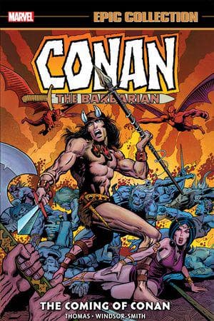Conan The Barbarian Epic Collection: The Original Marvel Years - The Coming of Conan (Trade Paperback)