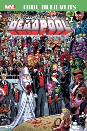 TRUE BELIEVERS: THE WEDDING OF DEADPOOL 1 (2016) #1