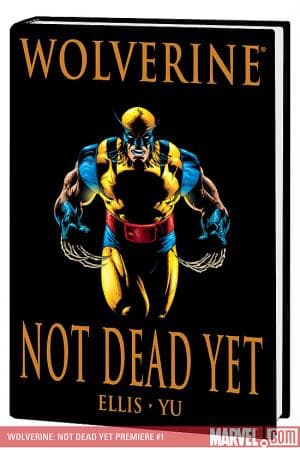 WOLVERINE: NOT DEAD YET PREMIERE HC (2009 - Present)