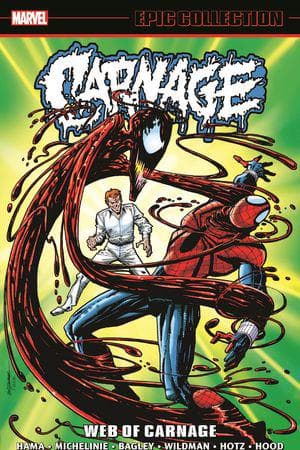 Carnage Epic Collection: Web Of Carnage (Trade Paperback)