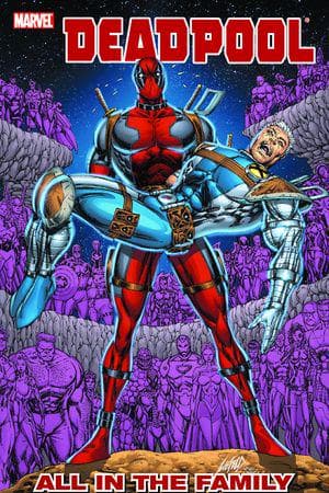 Deadpool: All in the Family (Trade Paperback)