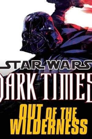 Star Wars: Dark Times - Out of the Wilderness (2011 - 2012)