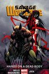SAVAGE WOLVERINE VOL. 2: HANDS ON A DEAD BODY PREMIERE HC (Hardcover) cover