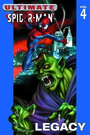 ULTIMATE SPIDER-MAN VOL. 4: LEGACY TPB (Trade Paperback)