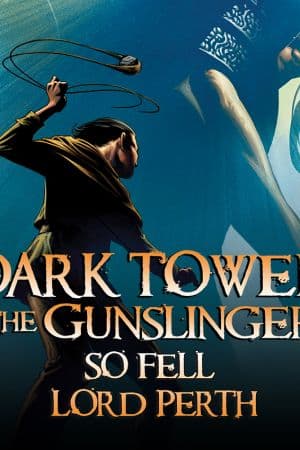 Dark Tower: The Gunslinger - So Fell Lord Perth (2013)