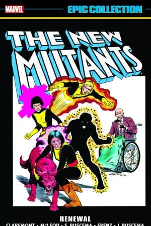 New Mutants Epic Collection: Renewal (Trade Paperback)