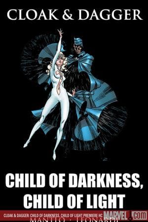 CLOAK & DAGGER: CHILD OF DARKNESS, CHILD OF LIGHT PREMIERE HC [DM ONLY] (2009 - Present)