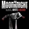 Moon Knight: Black, White & Blood (2022)