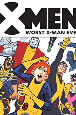 X-Men: Worst X-Man Ever (2016)