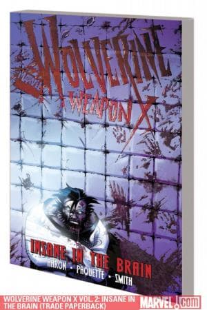 Wolverine Weapon X Vol. 2: Insane in the Brain (2010)