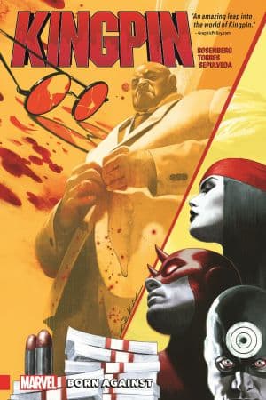 KINGPIN: BORN AGAINST TPB (Trade Paperback)