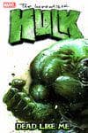 INCREDIBLE HULK: DEAD LIKE ME (Trade Paperback) cover
