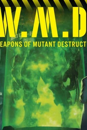 Weapons of Mutant Destruction: Alpha (2017)