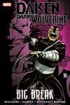 DAKEN: DARK WOLVERINE - BIG BREAK TPB (Trade Paperback) cover