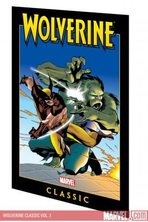 WOLVERINE CLASSIC VOL. 3 TPB (2006)