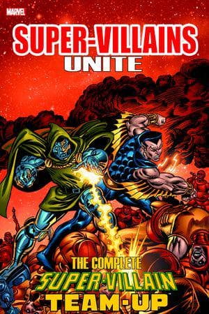 SUPER-VILLAINS UNITE: THE COMPLETE SUPER-VILLAIN TEAM-UP TPB (Trade Paperback)