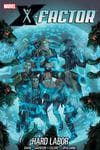 X-FACTOR: HARD LABOR (Trade Paperback) cover